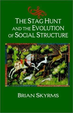The Stag Hunt and the Evolution of Social Structure (English, Brian Skyrms)