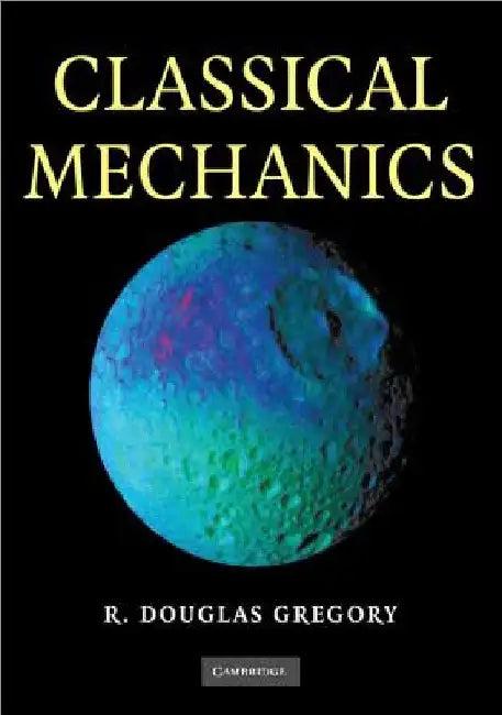 Classical Mechanics (English, R. Douglas Gregory)