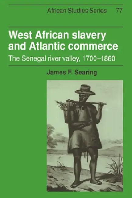 West African Slavery and Atlantic Commerce (English, James F. Searing | David Anderson | Carolyn Brown)