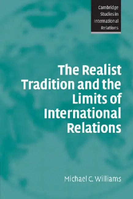 The Realist Tradition and the Limits of International Relations (English, Michael C. Williams)