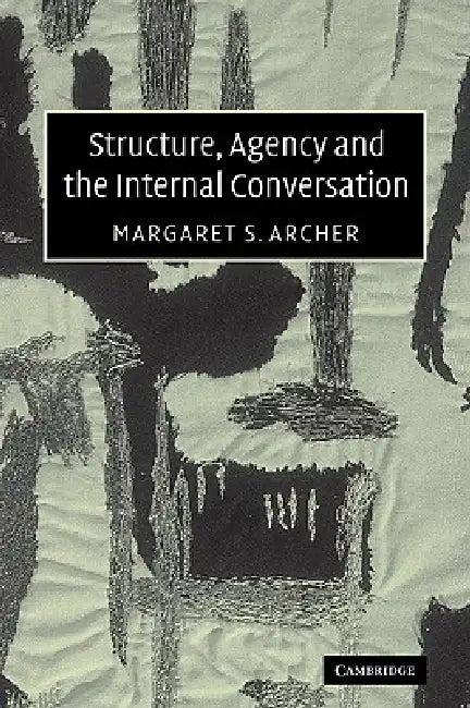 Structure, Agency and the Internal Conversation (English, Margaret Scotford Archer | Margaret S. Archer)