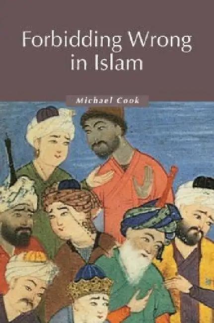 Forbidding Wrong in Islam (English, M. A. Cook | Michael Cook | Patricia Crone)