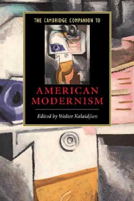 The Cambridge Companion to American Modernism (English, Walter Kalaidjian)
