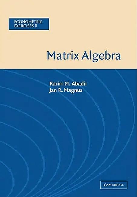 Matrix Algebra (English, Karim M. Abadir | Jan R. Magnus)
