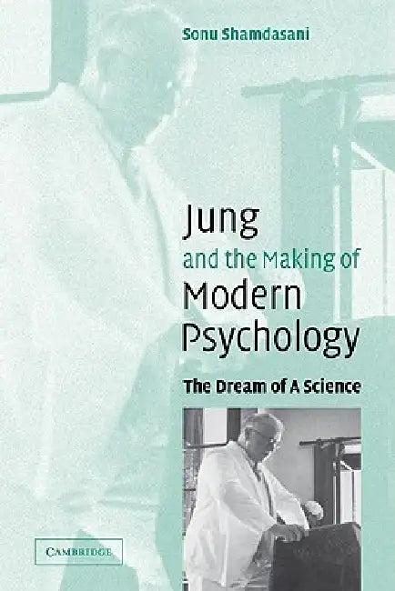 Jung and the Making of Modern Psychology (English, Sonu Shamdasani | Shamdasani Sonu)