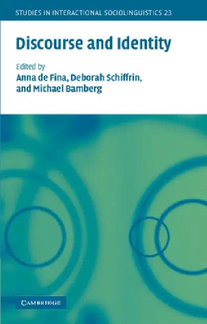 Discourse and Identity (English, Anna de Fina | Deborah Schiffrin | Michael Bamberg)