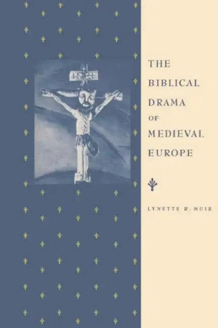 The Biblical Drama of Medieval Europe (English, Lynette R. Muir | Muir Lynette R.)