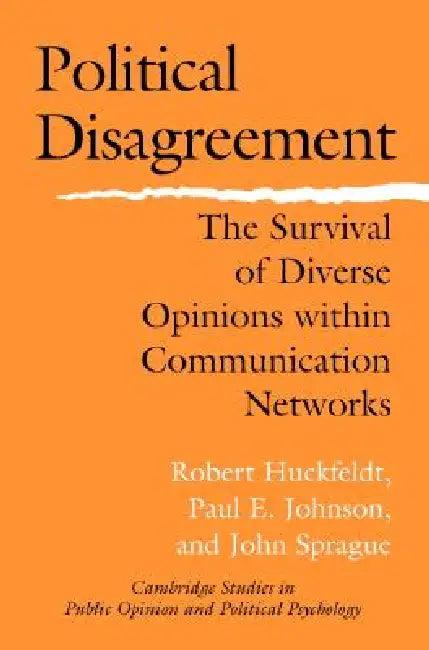 Political Disagreement (English, Robert Huckfeldt | Paul E. Johnson | John Sprague)
