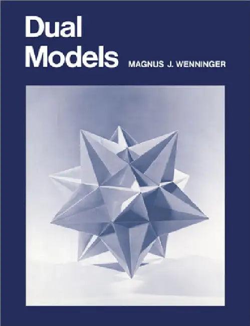 Dual Models (English, Magnus J. Wenninger | Wenninger Magnus J.)