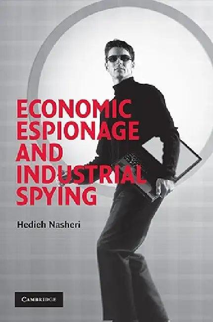 Economic Espionage and Industrial Spying (English, Hedieh Nasheri | Nasheri Hedieh | Alfred Blumstein)