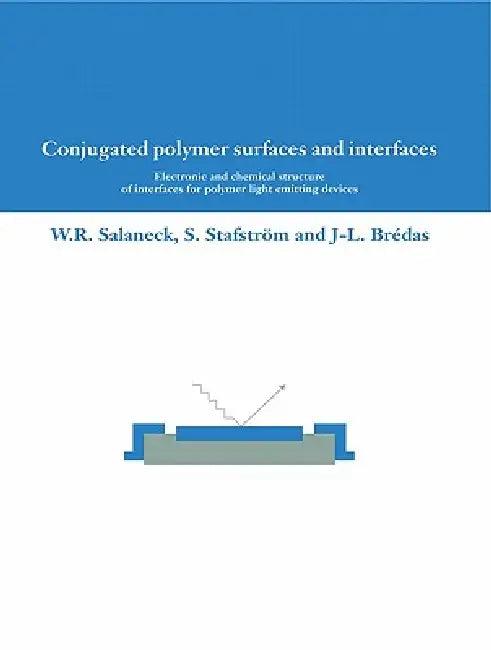 Conjugated Polymer Surfaces and Interfaces (English, W. R. Salaneck | S. Stafstrom | J. L. Bredas)