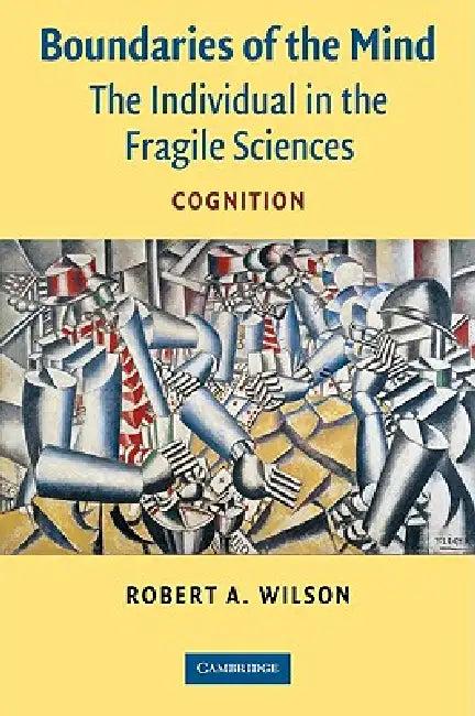 Boundaries of the Mind (English, Robert A. Wilson)