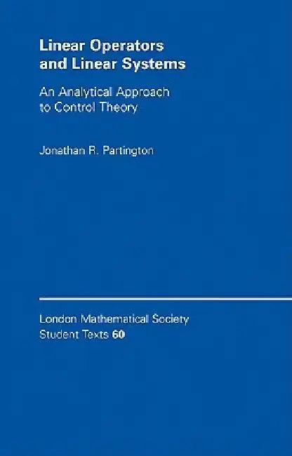 Linear Operators and Linear Systems (English, Jonathan R. Partington | C. M. Series | J. W. Bruce)