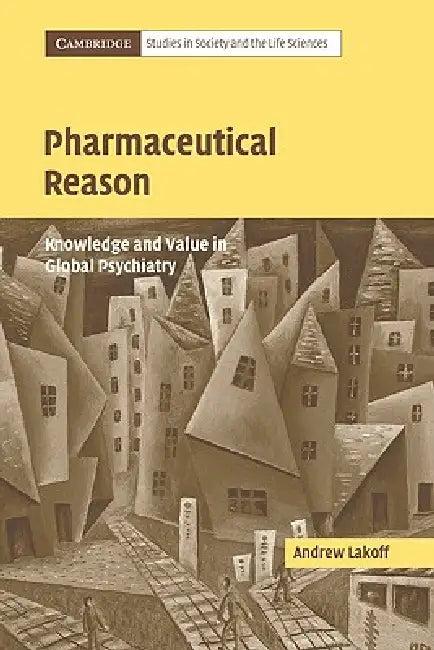 Pharmaceutical Reason (English, Andrew Lakoff)