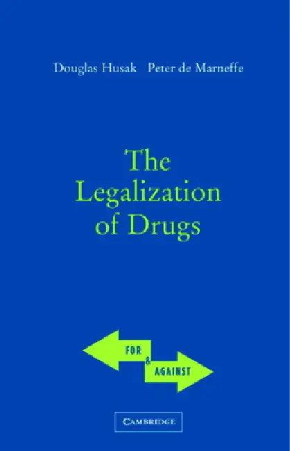 The Legalization of Drugs (English, Douglas N. Husak | Peter de Marneffe)