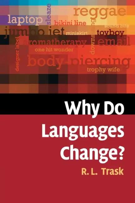 Why Do Languages Change? (English, Larry Trask)