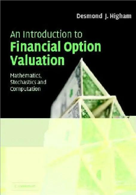 An Introduction to Financial Option Valuation (English, Desmond Higham)