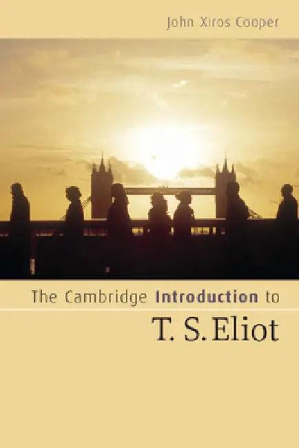 The Cambridge Introduction to T. S. Eliot (English, John Xiros Cooper)