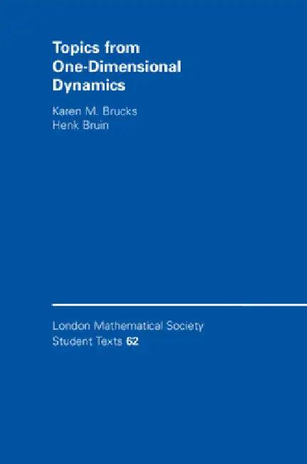 Topics from One-Dimensional Dynamics (English, Karen M. Brucks | Henk Bruin)
