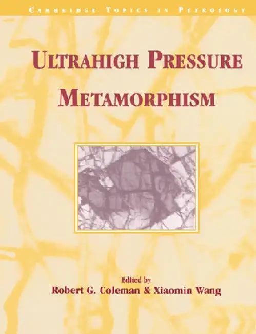 Ultrahigh Pressure Metamorphism (English, Robert G. Coleman | Alan B. Thompson | Paul C. Hess)