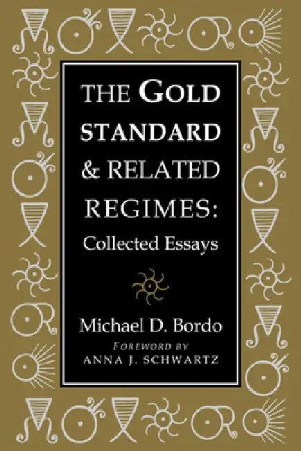 The Gold Standard and Related Regimes (English, Michael D. Bordo | Michael D. Bordo | Forrest Capie)