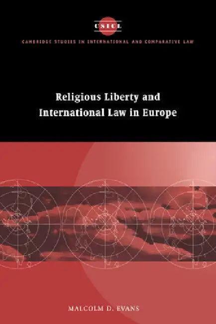 Religious Liberty and International Law in Europe (English, Malcolm Evans | James Crawford | John Bell)