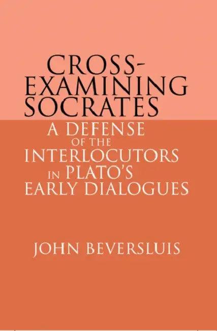 Cross-Examining Socrates (English, John Beversluis)