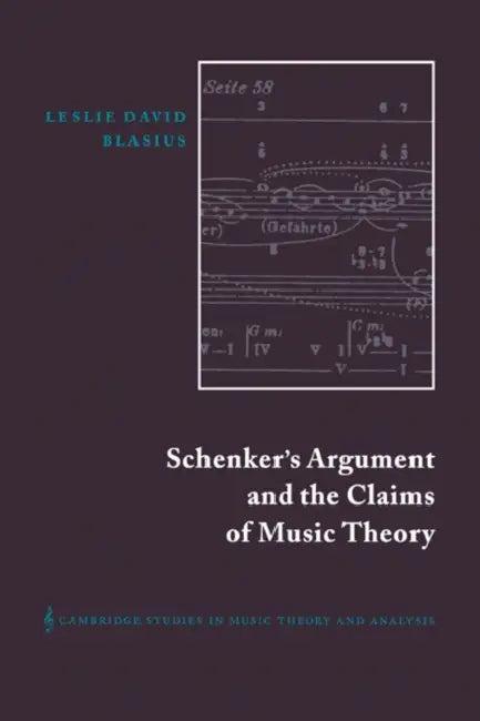 Schenker's Argument and the Claims of Music Theory (English, Leslie David Blasius | Ian Bent)