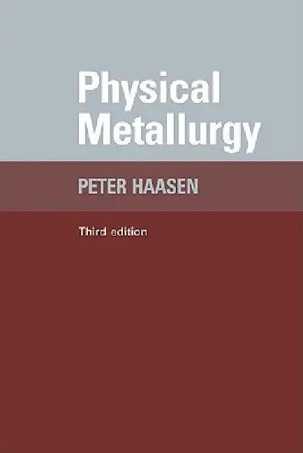 Physical Metallurgy (English, Paul Haasen | Peter Haasen | P. Haasen)