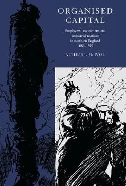 Organised Capital (English, Arthur J. McIvor)