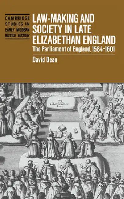 Law-Making and Society in Late Elizabethan England (English, D. M. Dean | David Dean | Anthony Fletcher)