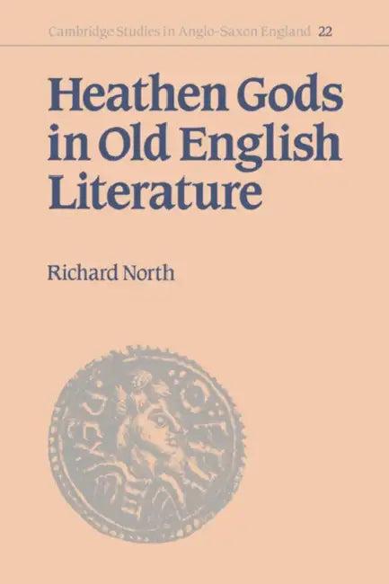 Heathen Gods in Old English Literature (English, Richard North | North Richard | Simon Keynes)