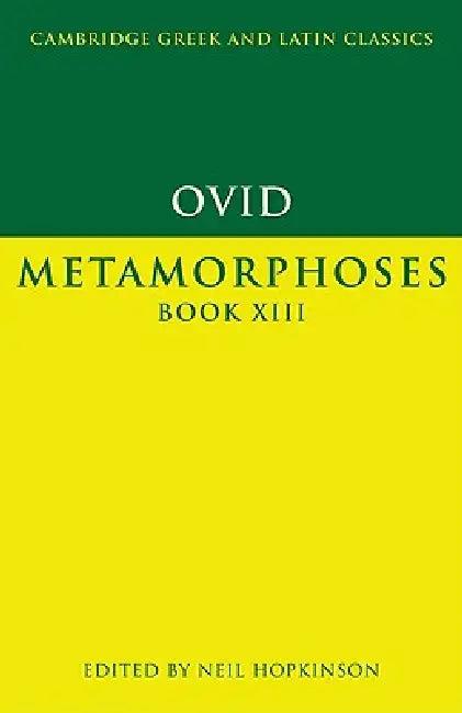 Ovid: Metamorphoses Book XIII (English, Ovid | Neil Hopkinson | P. E. Easterling)