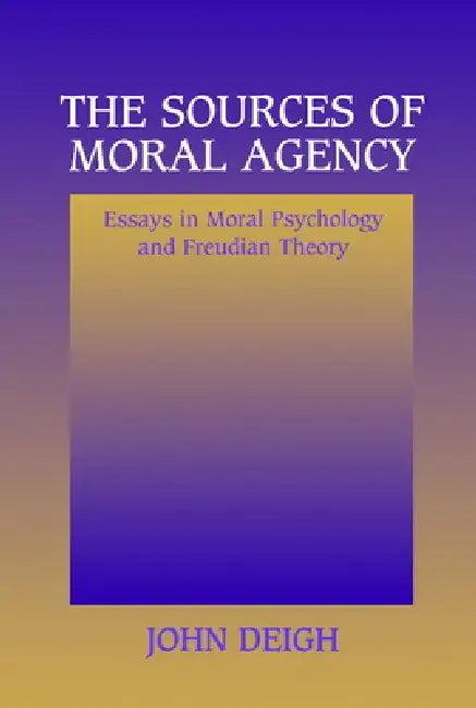 The Sources of Moral Agency (English, John Deigh)