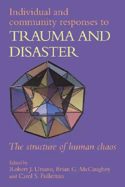 Individual and Community Responses to Trauma and Disaster (English, Robert J. Ursano | Carol S. Fullerton | Brian G. McCaughey)