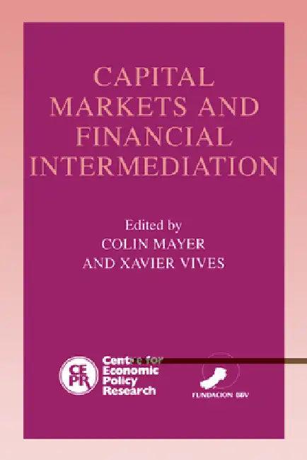 Capital Markets and Financial Intermediation (English, Colin Mayer | Xavier Vives)