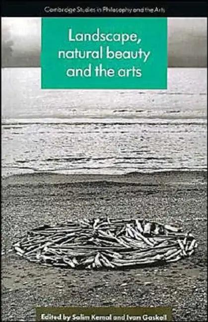 Landscape, Natural Beauty and the Arts (English, Salim Kemal | Ivan Gaskell)