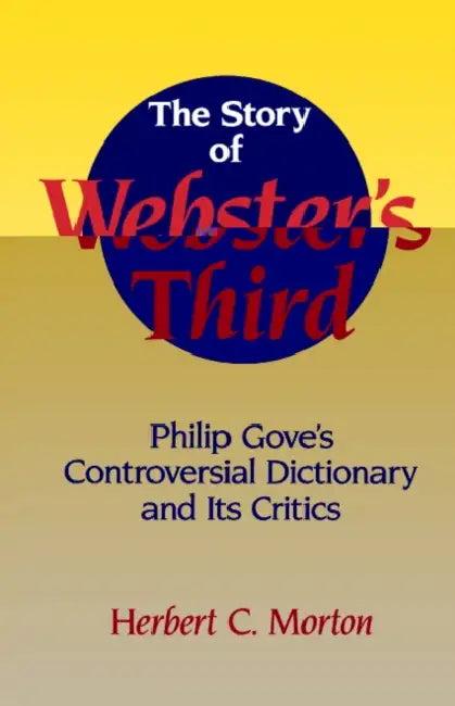 The Story of Webster's Third (English, Herbert C. Morton)