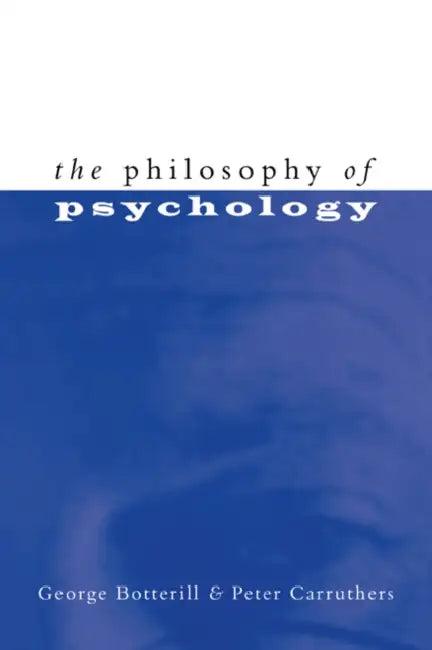 The Philosophy of Psychology (English, George Botterill | Peter Carruthers)
