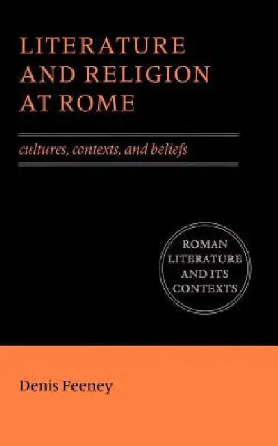 Literature and Religion at Rome (English, D. C. Feeney)