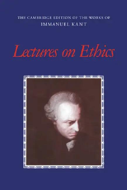 Lectures on Ethics (English, Immanuel Kant | Allen W. Wood | Paul Guyer)