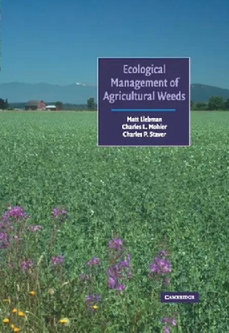 Ecological Management of Agricultural Weeds (English, Matt Liebman | Charles L. Mohler | Charles P. Staver)