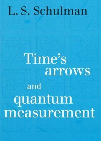 Time's Arrows and Quantum Measurement (English, Lawrence S. Schulman)