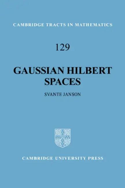 Gaussian Hilbert Spaces (English, Svante Janson | Bela Bollobas | W. Fulton)