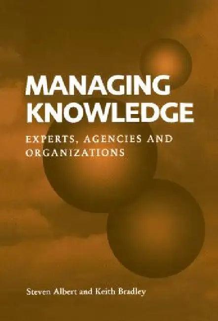 Managing Knowledge (English, Steven Albert | Keith Bradley)