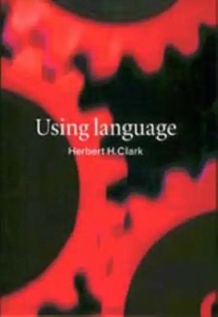 Using Language (English, Herbert H. Clark)