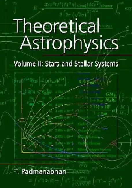 Theoretical Astrophysics v2 (English, T. Padmanabhan)