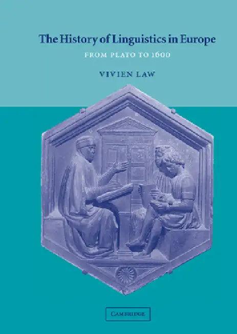 The History of Linguistics in Europe (English, Vivien Law)
