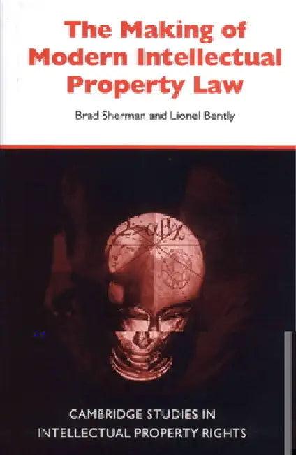 The Making of Modern Intellectual Property Law (English, Brad Sherman | Martti Koskenniemi)