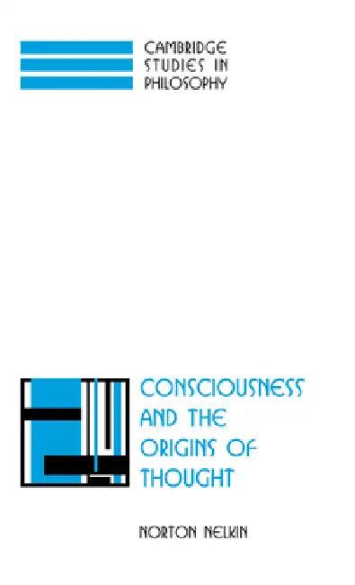 Consciousness and the Origins of Thought (English, Norton Nelkin)